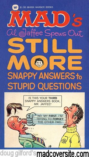 Mad's Al Jaffee Spews Out Still More Snappy Answers to Stupid Questions