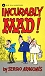 Incurably Mad