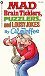 Mad Brain Ticklers, Puzzlers, and Lousy Jokes