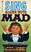 Sing Along With Mad